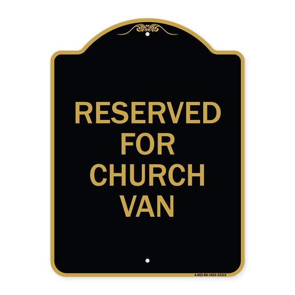 Designer Series Sign Reserved for Church Van, Black & Gold Aluminum Sign, 18" x 24", BG-1824-23215